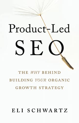 Eli Schwartz: Product-Led SEO (Paperback, 2021, Houndstooth Press)