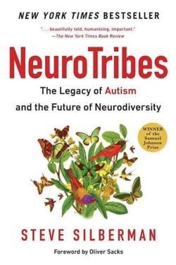 Steve Silberman: Neurotribes: The Legacy of Autism and the Future of Neurodiversity (Paperback, 2016, Avery)