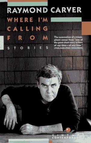 Raymond Carver: Where I'm calling from (1989, Vintage Books)