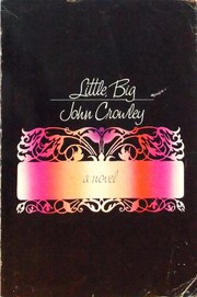 John Crowley: Little, big (1981, Bantam Books)