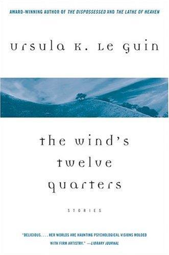 Ursula K. Le Guin: The Wind's Twelve Quarters (1987, Harper & Row)