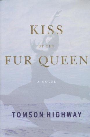 Tomson Highway: Kiss of the fur queen (1998, Doublday Canada)