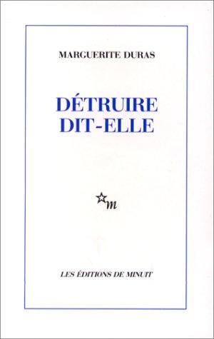 Marguerite Duras: Détruire, dit-elle (French language, 1979, Éditions de Minuit)