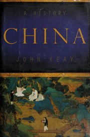 John Keay: China (2009, Basic Books, a member of the Perseus Books Group)