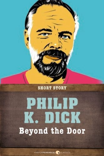 Philip Dick: Beyond The Door: Short Story (2014, HarperPerennial Classics)