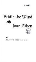 Joan Aiken: Bridle the wind (1983, Delacorte Press)