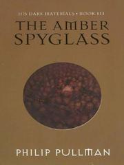Philip Pullman: The amber spyglass (2003, Thorndike Press)