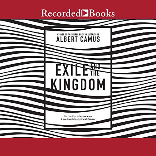 Albert Camus: Exile and the Kingdom (AudiobookFormat, 2020, Recorded Books, Inc. and Blackstone Publishing)