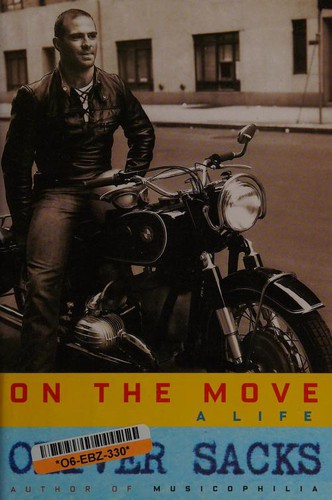 Oliver Sacks: On the Move (2015, Alfred A. Knopf)