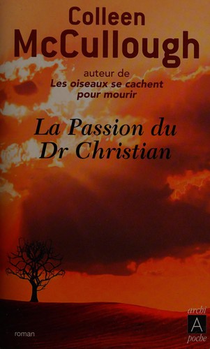 Colleen McCullough: La passion du Dr Christian (French language, 2015, Archipoche)