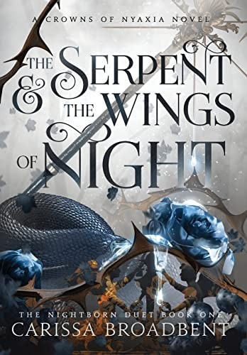 Carissa Broadbent: Serpent and the Wings of Night (2022, Nasyra Publishing)
