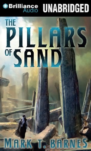 Mark T. Barnes: The Pillars of Sand (AudiobookFormat, 2014, Brilliance Audio)