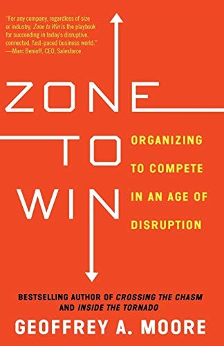 Geoffrey A. Moore: Zone to Win (Paperback, 2015, Diversion Books)