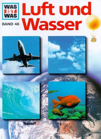 Rainer Crummenerl, Gerd Ohnesorge: Was ist was?, Bd.48, Luft und Wasser (Hardcover, 1996, Tessloff)