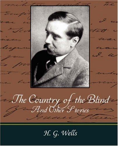 H. G. Wells (Duplicate): The Country of the Blind, And Other Stories (Paperback, 2007, Book Jungle)