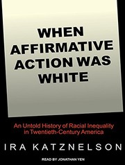 Ira Katznelson, Jonathan Yen: When Affirmative Action Was White (2016, Tantor Audio)