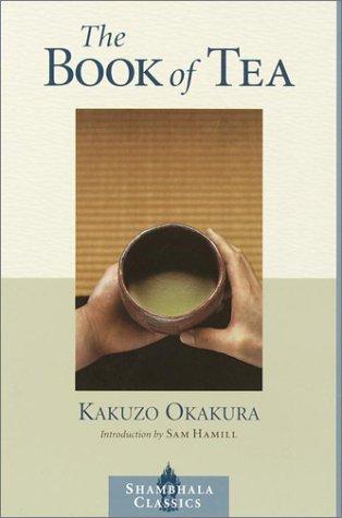 Okakura Kakuzo: The book of tea (2001, Shambhala)