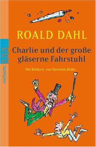 Roald Dahl: Charlie Und Der Grosse Glasernde Fahrstuhl (Paperback, German language, 2003, Rowohlt Taschenbuch Verlag GmbH)