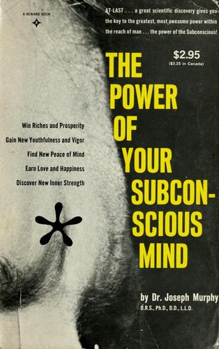 Murphy, Joseph: The power of your subconscious mind. (1963, Prentice-Hall)