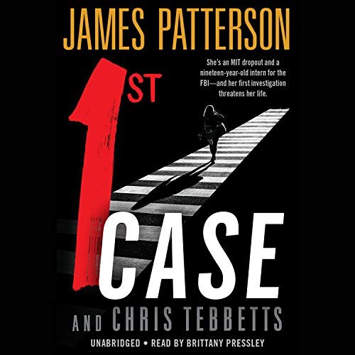 James Patterson, Chris Tebbetts, Brittany Pressley: 1st Case (AudiobookFormat, 2020, Little, Brown & Company)