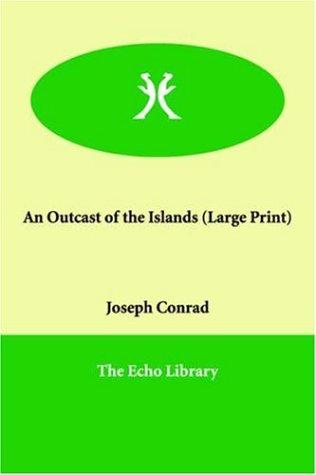 Joseph Conrad: An Outcast of the Islands (Paperback, 2005, Paperbackshop.Co.UK Ltd - Echo Library)