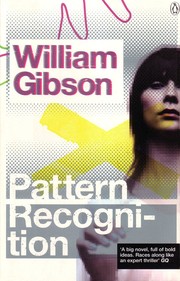 William Gibson: Pattern recognition (2004, Penguin)
