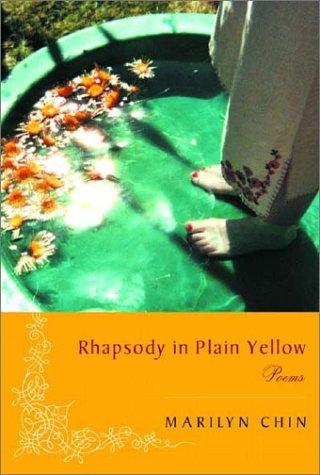 Marilyn Chin: Rhapsody in Plain Yellow (2003, W. W. Norton & Company)