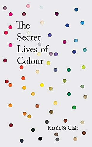 Kassia St. Clair: Secret Lives Of Colour (Hardcover, John Murray, imusti)