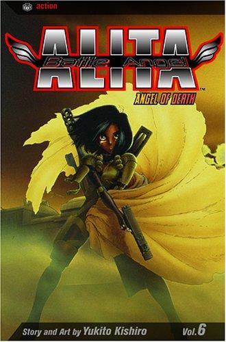 Yukito Kishiro, Yukito Kishiro: Battle Angel Alita, Volume 06: Angel Of Death (Battle Angel Alita) (2004, Viz)