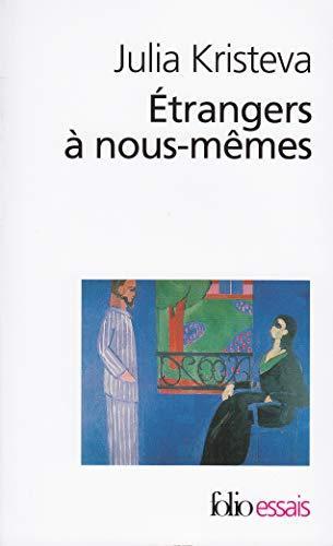 Julia Kristeva: Etrangers à nous-mêmes (French language, 1991)