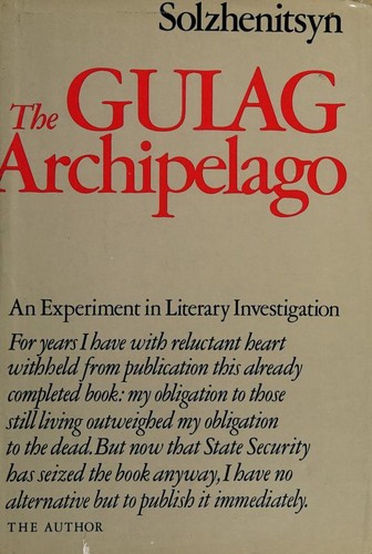 Aleksandr Solzhenitsyn: The Gulag Archipelago, 1918-1956 (1973, Harper and Row)