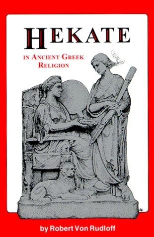 Hekate in Ancient Greek Religion (1999, Horned Owl Publishing)