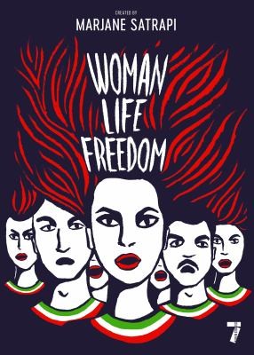 Marjane Satrapi, Una Dimitrijevic: Woman, Life, Freedom (2024, Seven Stories Press)