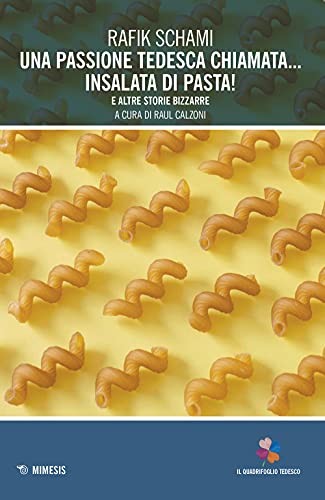Rafik Schami: Una passione tedesca chiamata ... insalata di pasta! (Paperback, Italian language, 2021, Mimesis)