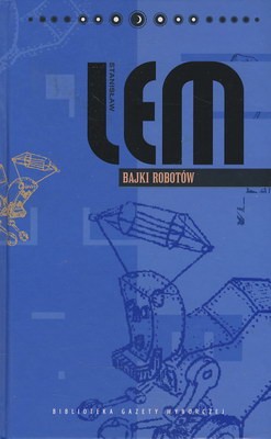 Stanisław Lem: Bajki robotów (Hardcover, Polish language, 2008, Agora)