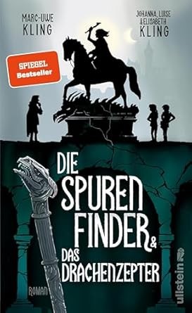 Elisabeth Kling, Johanna Kling, Luise Kling, Duplicate Marc-Uwe Kling: Die Spurenfinder und das Drachenzepter (EBook, German language, Ullstein Ebooks)