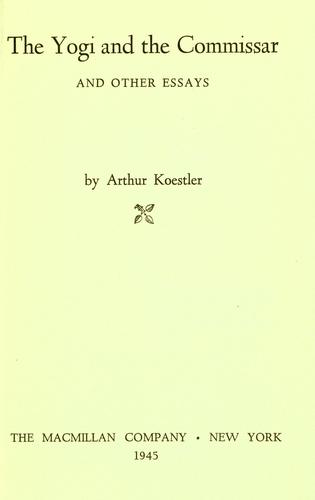 Arthur Koestler: The yogi and the commissar (1945, The Macmillan company)