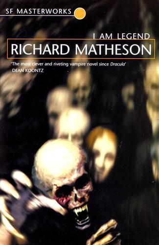 Richard Matheson: I Am Legend (Paperback, 2001, Gollancz)
