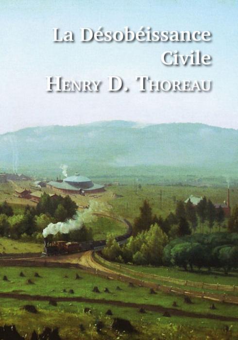 Henry David Thoreau: LA DESOBEISSANCE CIVILE (French language, 2011)