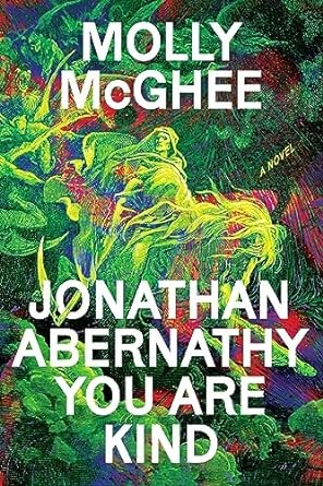 Molly McGhee: Jonathan Abernathy You Are Kind (Hardcover, 2023, Astra Publishing House)
