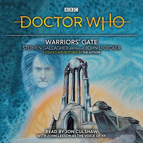 John Lydecker, Jon Culshaw, John Leeson: Doctor Who and Warriors' Gate (AudiobookFormat, 2019, BBC Audiobook)