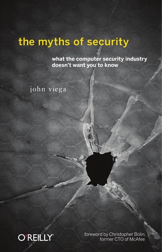 John Viega: The myths of security (Paperback, 2009, O'Reilly)