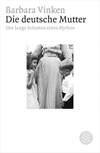 Die deutsche Mutter (Paperback, 2007, FISCHER Taschenbuch)