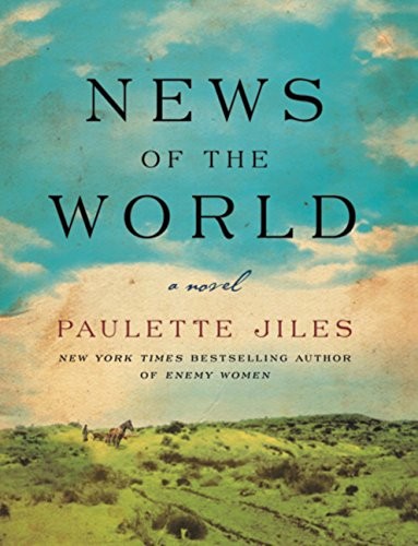 Paulette Jiles: News of the World (2016, William Morrow)