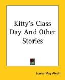 Louisa May Alcott: Kitty's Class Day and Other Stories (Paperback, 2004, 1st World Library)