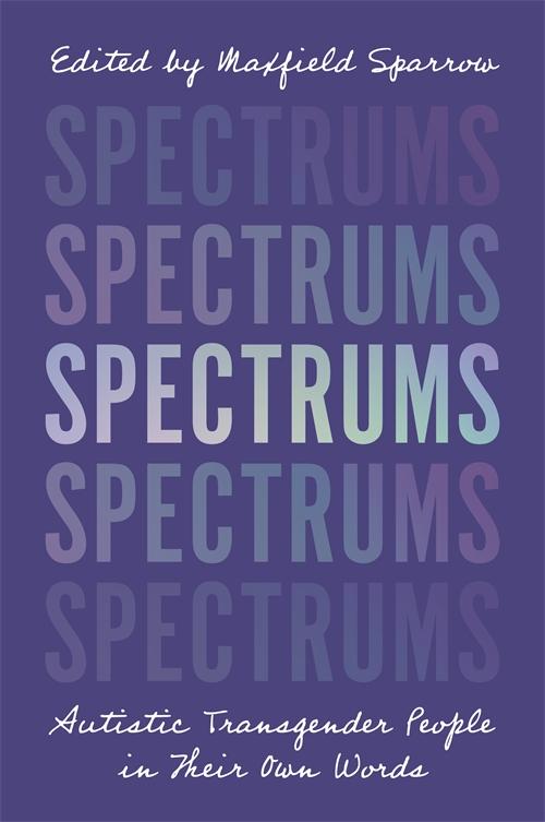 Maxfield Sparrow: Spectrums (Jessica Kingsley)