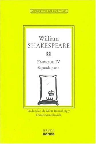 William Shakespeare: Enrique IV Segunda Parte (Paperback, Spanish language, 2004, Grupo Editorial Norma)