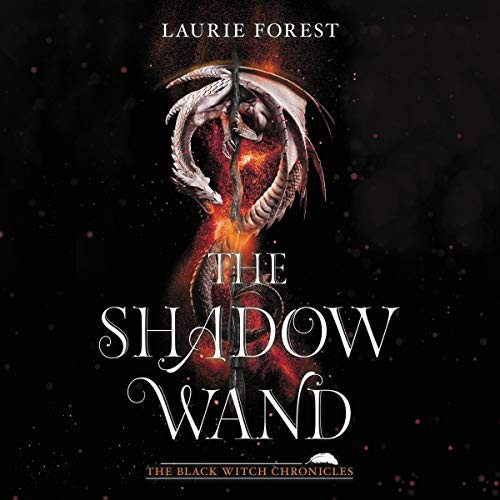 Laurie Forest: The Shadow Wand (AudiobookFormat, 2020, Inkyard Press, Harlequin Audio and Blackstone Publishing)