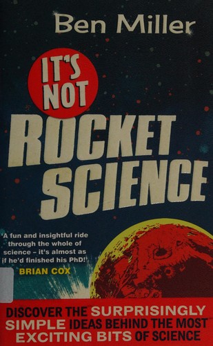 Ben Miller: It's not rocket science (2012, Sphere)