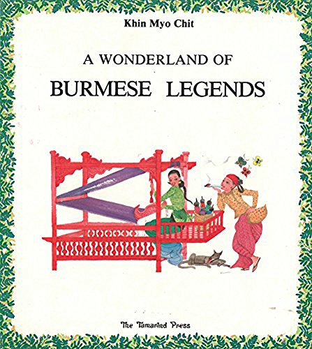 Khin Myo Chit: A wonderland of Burmese legends (1984, Tamarind Press)